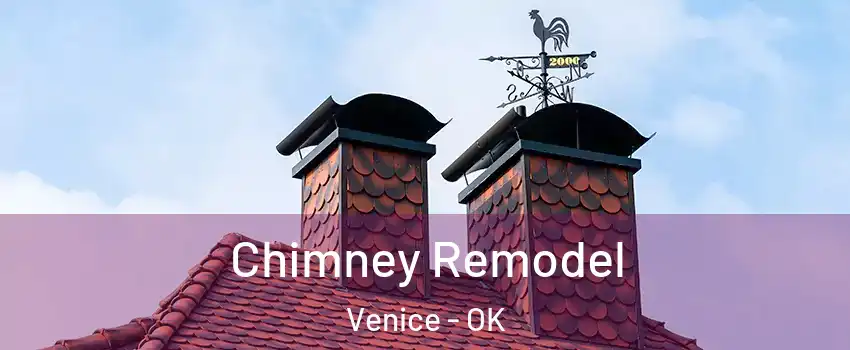 Chimney Remodel Venice - OK