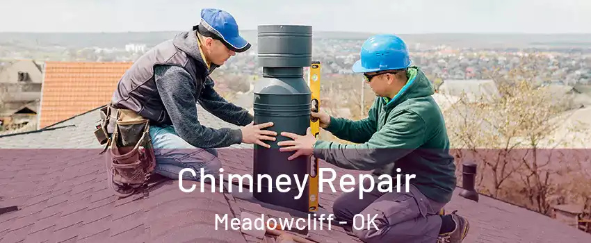 Chimney Repair Meadowcliff - OK