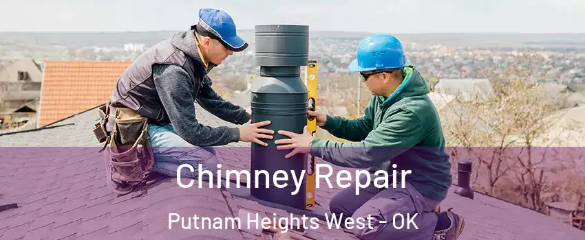 Chimney Repair Putnam Heights West - OK