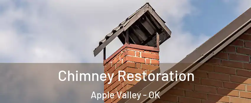 Chimney Restoration Apple Valley - OK