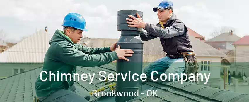 Chimney Service Company Brookwood - OK