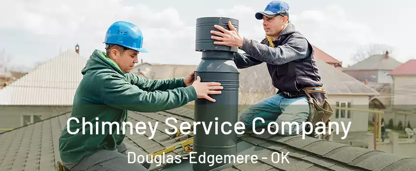 Chimney Service Company Douglas-Edgemere - OK