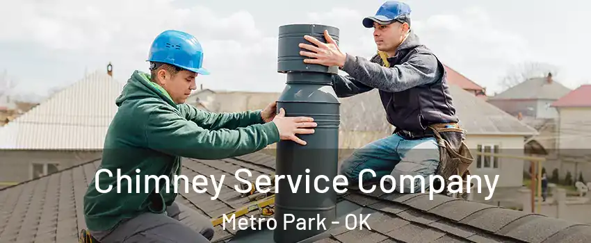 Chimney Service Company Metro Park - OK