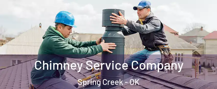 Chimney Service Company Spring Creek - OK