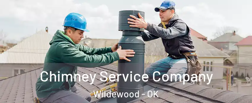 Chimney Service Company Wildewood - OK