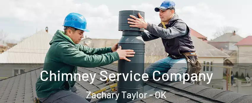 Chimney Service Company Zachary Taylor - OK