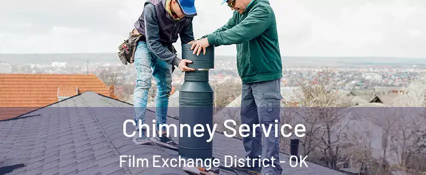 Chimney Service Film Exchange District - OK