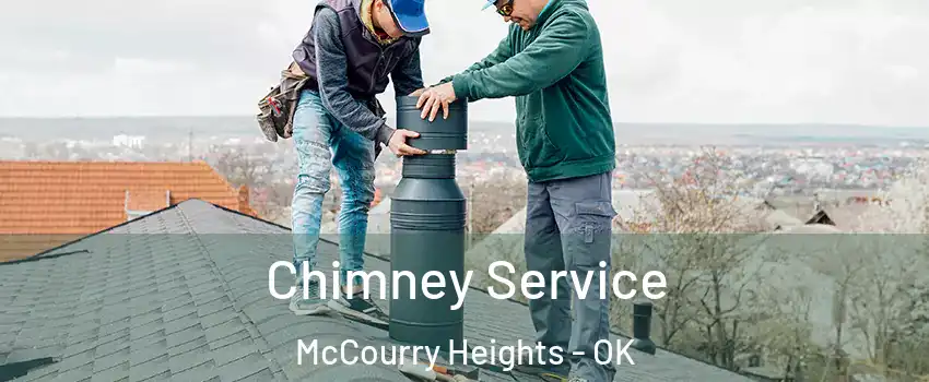 Chimney Service McCourry Heights - OK