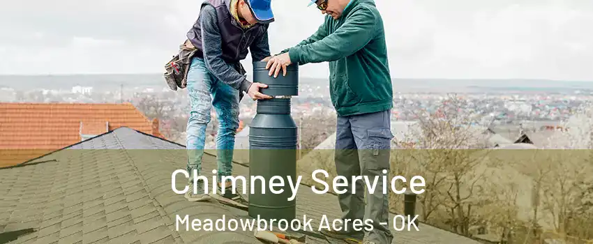 Chimney Service Meadowbrook Acres - OK