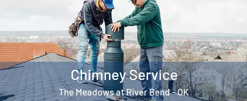 Chimney Service The Meadows at River Bend - OK