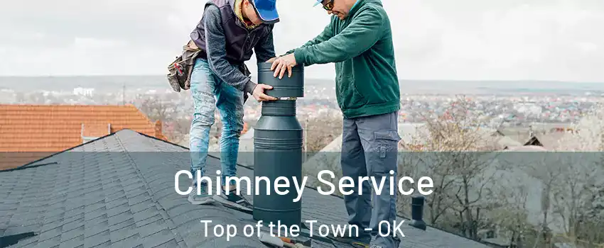 Chimney Service Top of the Town - OK