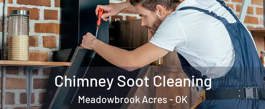 Chimney Soot Cleaning Meadowbrook Acres - OK