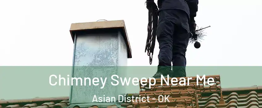 Chimney Sweep Near Me Asian District - OK