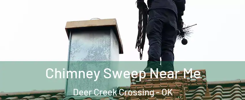 Chimney Sweep Near Me Deer Creek Crossing - OK