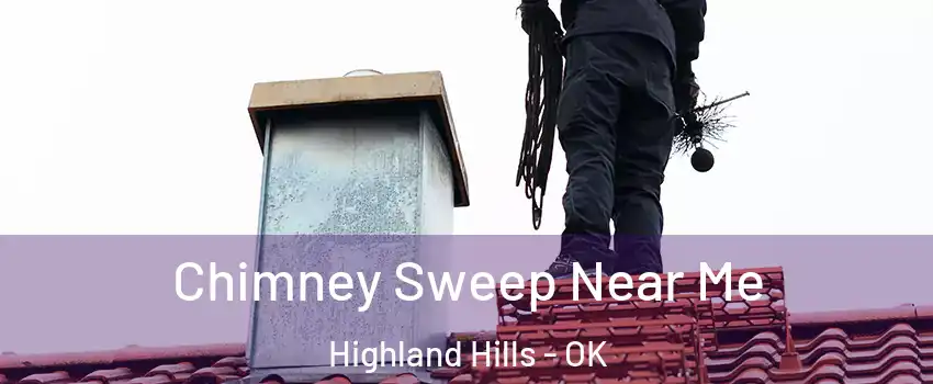 Chimney Sweep Near Me Highland Hills - OK