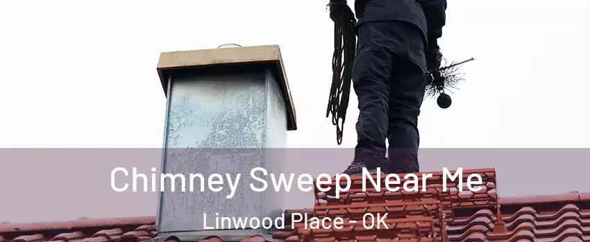 Chimney Sweep Near Me Linwood Place - OK