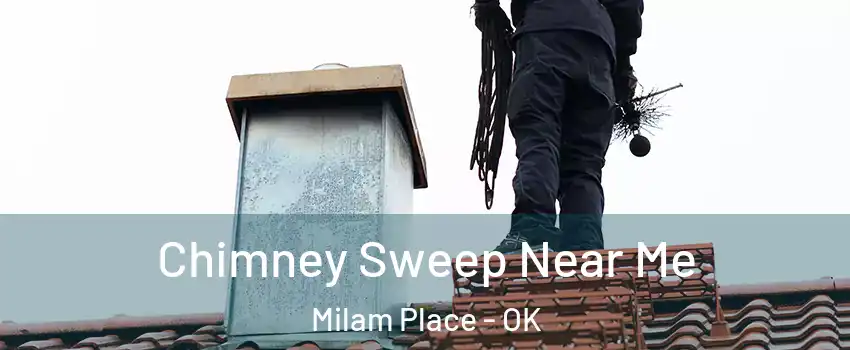 Chimney Sweep Near Me Milam Place - OK