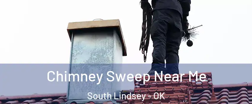 Chimney Sweep Near Me South Lindsey - OK