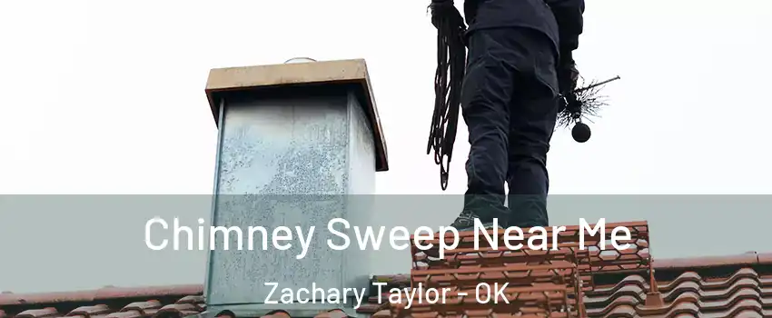 Chimney Sweep Near Me Zachary Taylor - OK