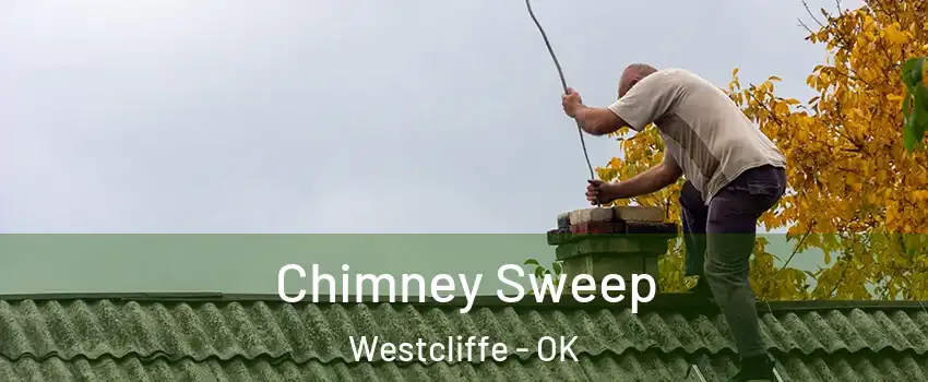 Chimney Sweep Westcliffe - OK