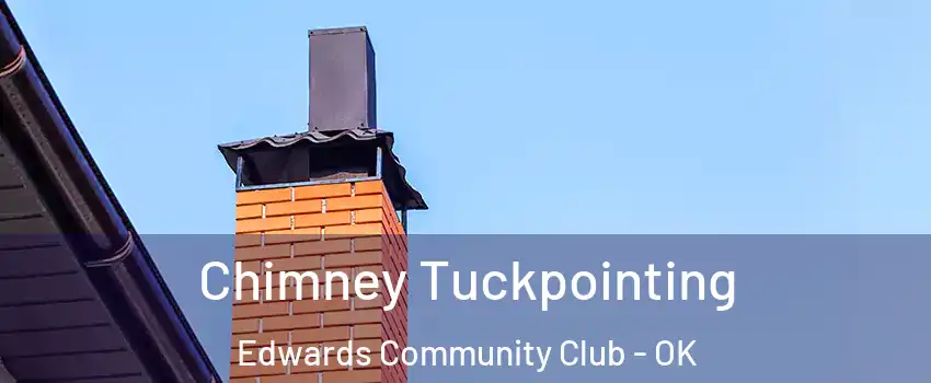 Chimney Tuckpointing Edwards Community Club - OK