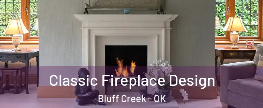 Classic Fireplace Design Bluff Creek - OK