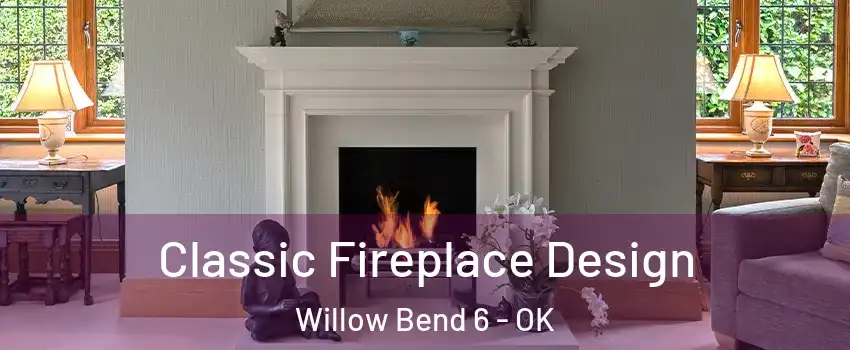 Classic Fireplace Design Willow Bend 6 - OK