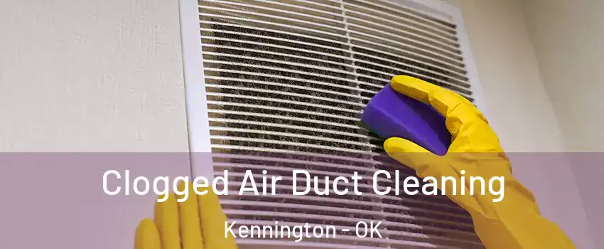 Clogged Air Duct Cleaning Kennington - OK