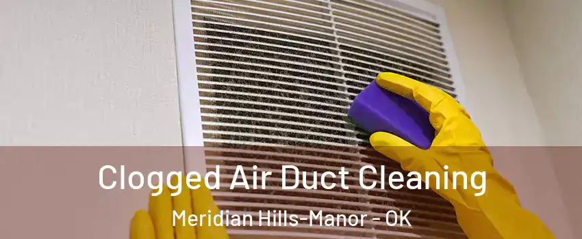 Clogged Air Duct Cleaning Meridian Hills-Manor - OK