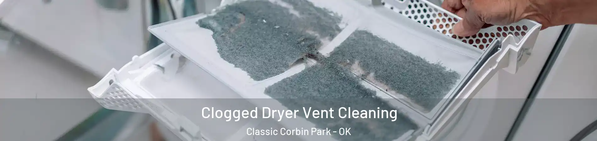 Clogged Dryer Vent Cleaning Classic Corbin Park - OK