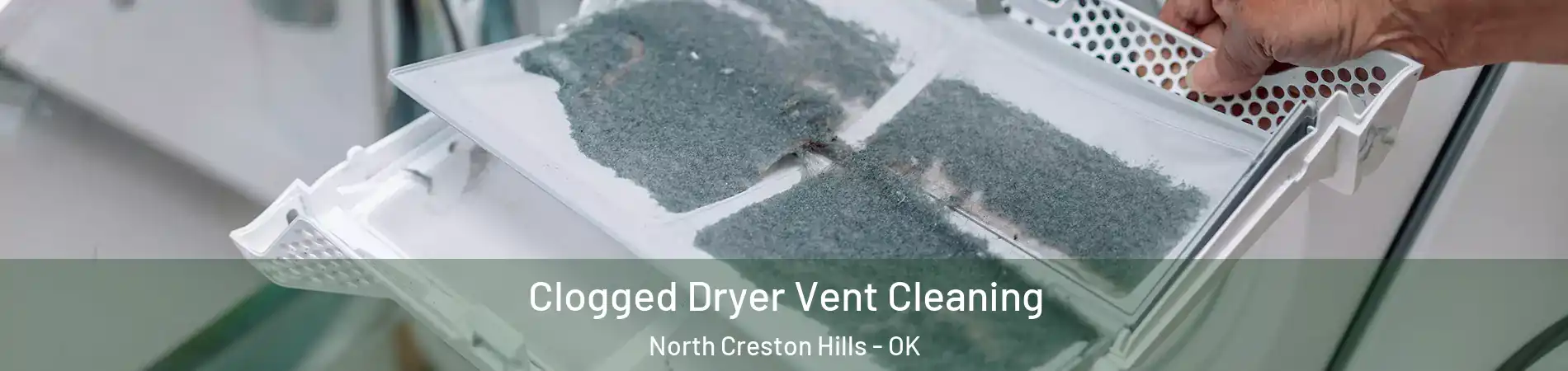 Clogged Dryer Vent Cleaning North Creston Hills - OK