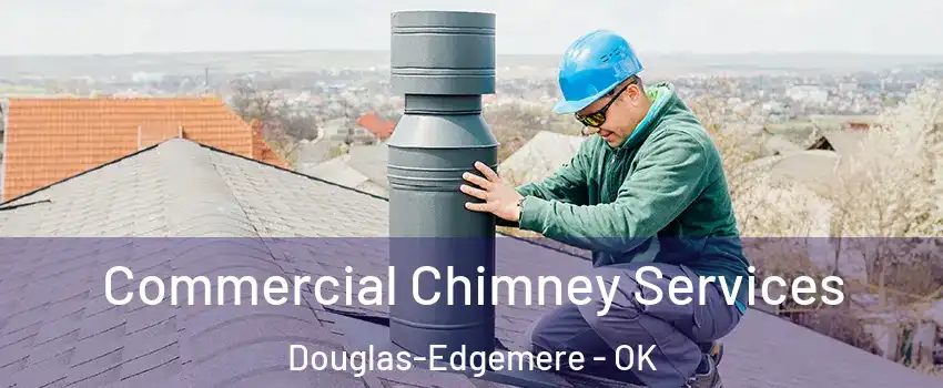 Commercial Chimney Services Douglas-Edgemere - OK