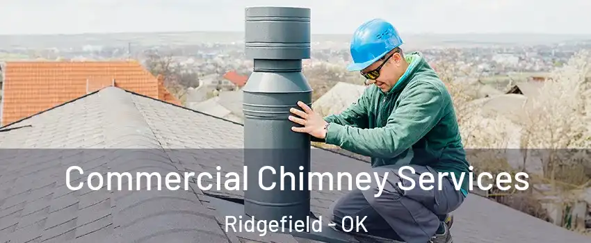 Commercial Chimney Services Ridgefield - OK