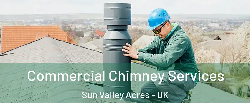 Commercial Chimney Services Sun Valley Acres - OK