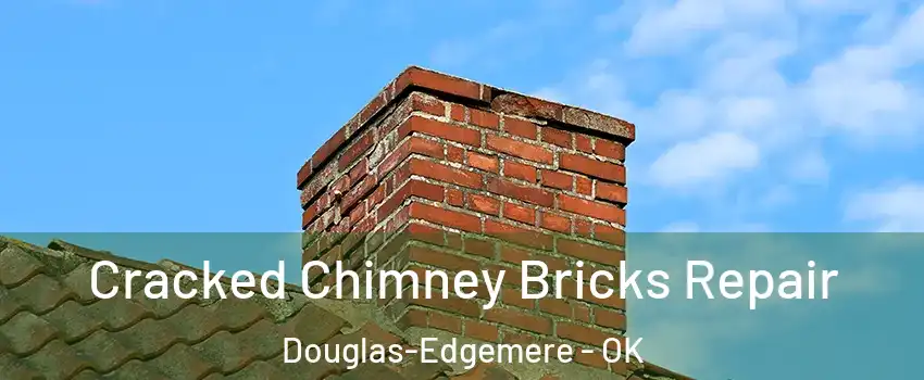 Cracked Chimney Bricks Repair Douglas-Edgemere - OK