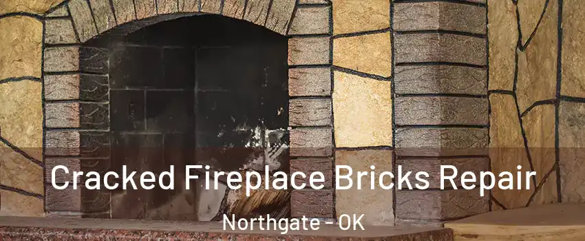 Cracked Fireplace Bricks Repair Northgate - OK