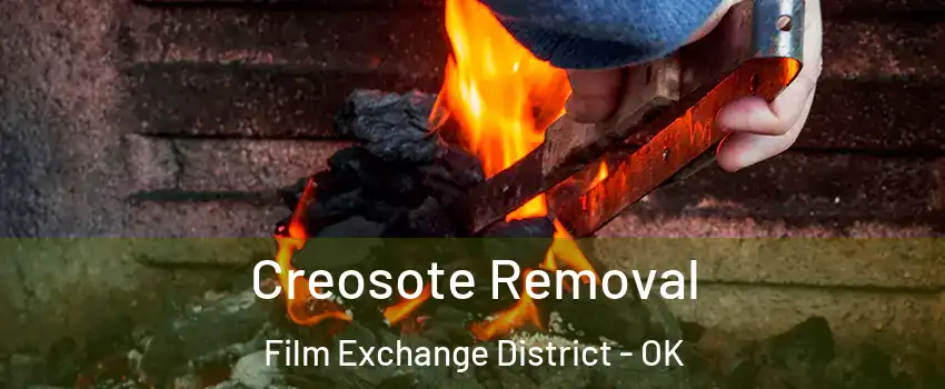 Creosote Removal Film Exchange District - OK