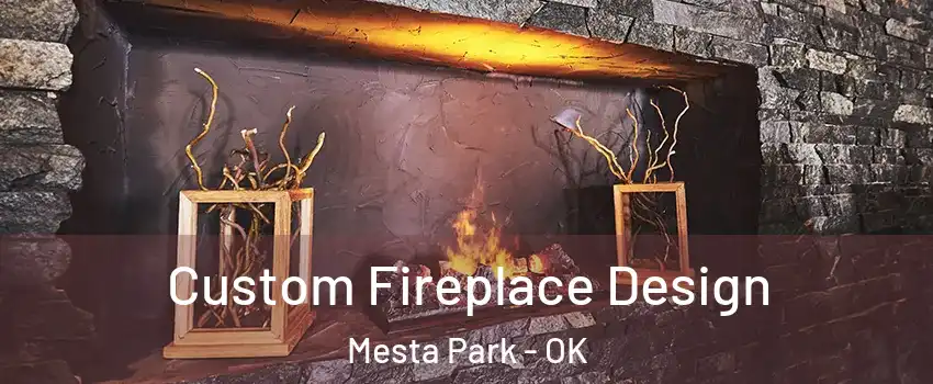 Custom Fireplace Design Mesta Park - OK