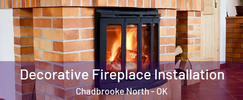 Decorative Fireplace Installation Chadbrooke North - OK