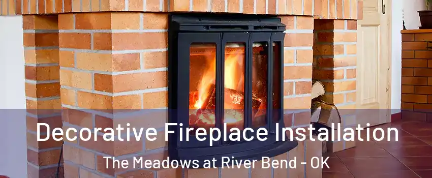 Decorative Fireplace Installation The Meadows at River Bend - OK