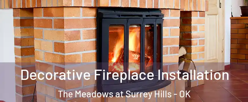 Decorative Fireplace Installation The Meadows at Surrey Hills - OK