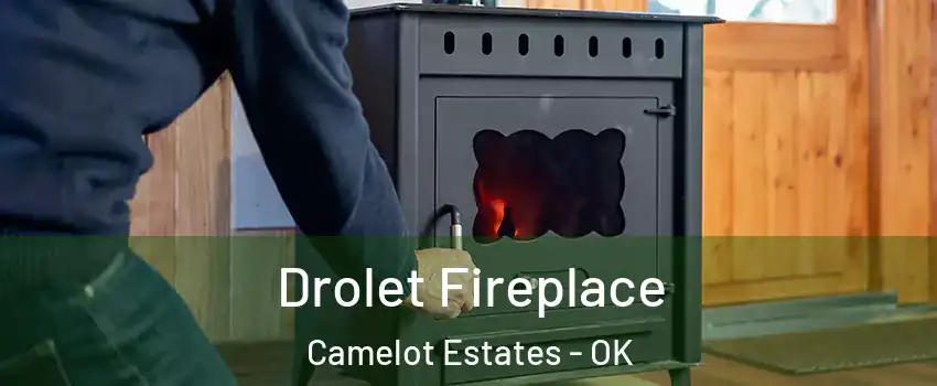 Drolet Fireplace Camelot Estates - OK