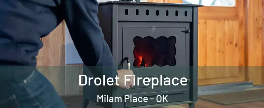 Drolet Fireplace Milam Place - OK