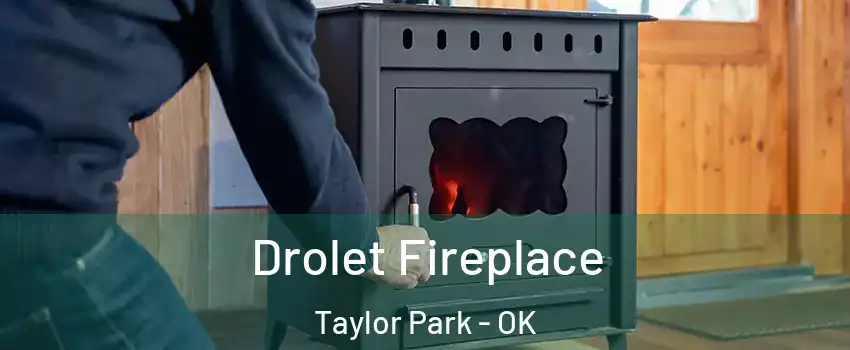 Drolet Fireplace Taylor Park - OK