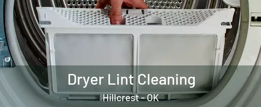 Dryer Lint Cleaning Hillcrest - OK