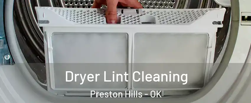 Dryer Lint Cleaning Preston Hills - OK