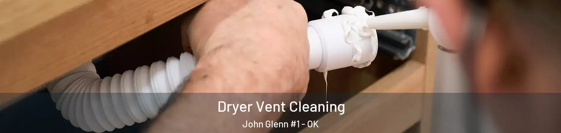 Dryer Vent Cleaning John Glenn #1 - OK