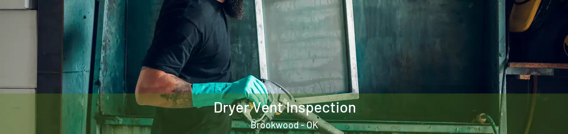 Dryer Vent Inspection Brookwood - OK