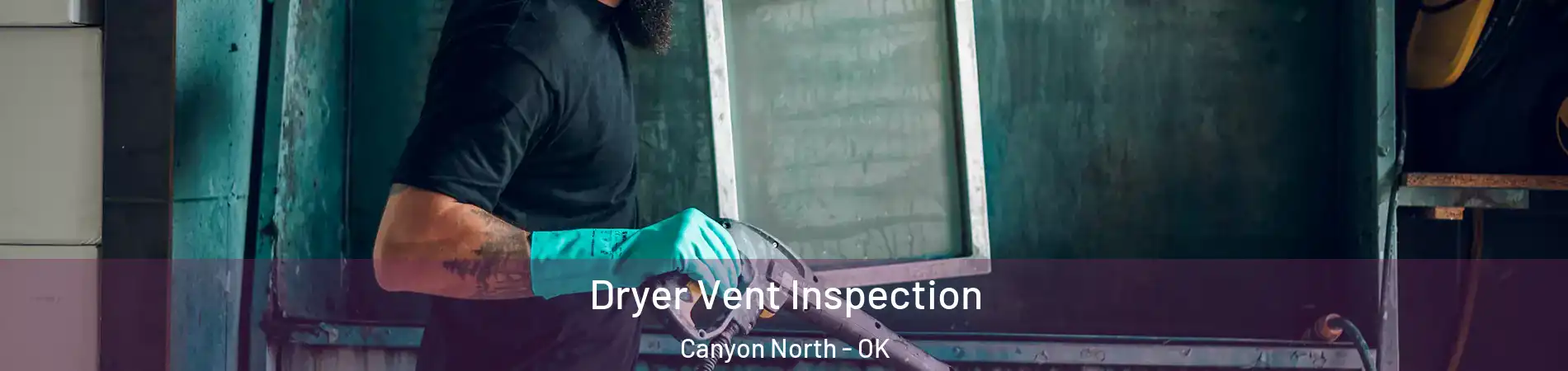 Dryer Vent Inspection Canyon North - OK