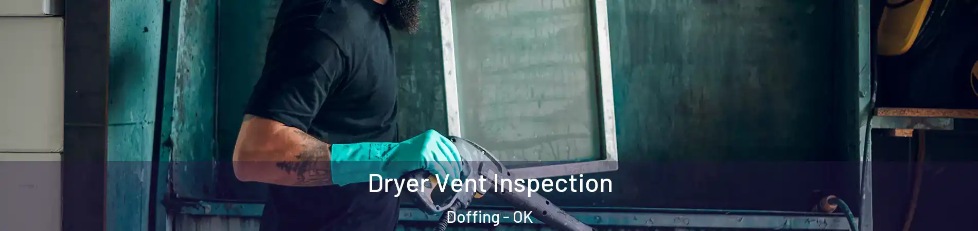 Dryer Vent Inspection Doffing - OK